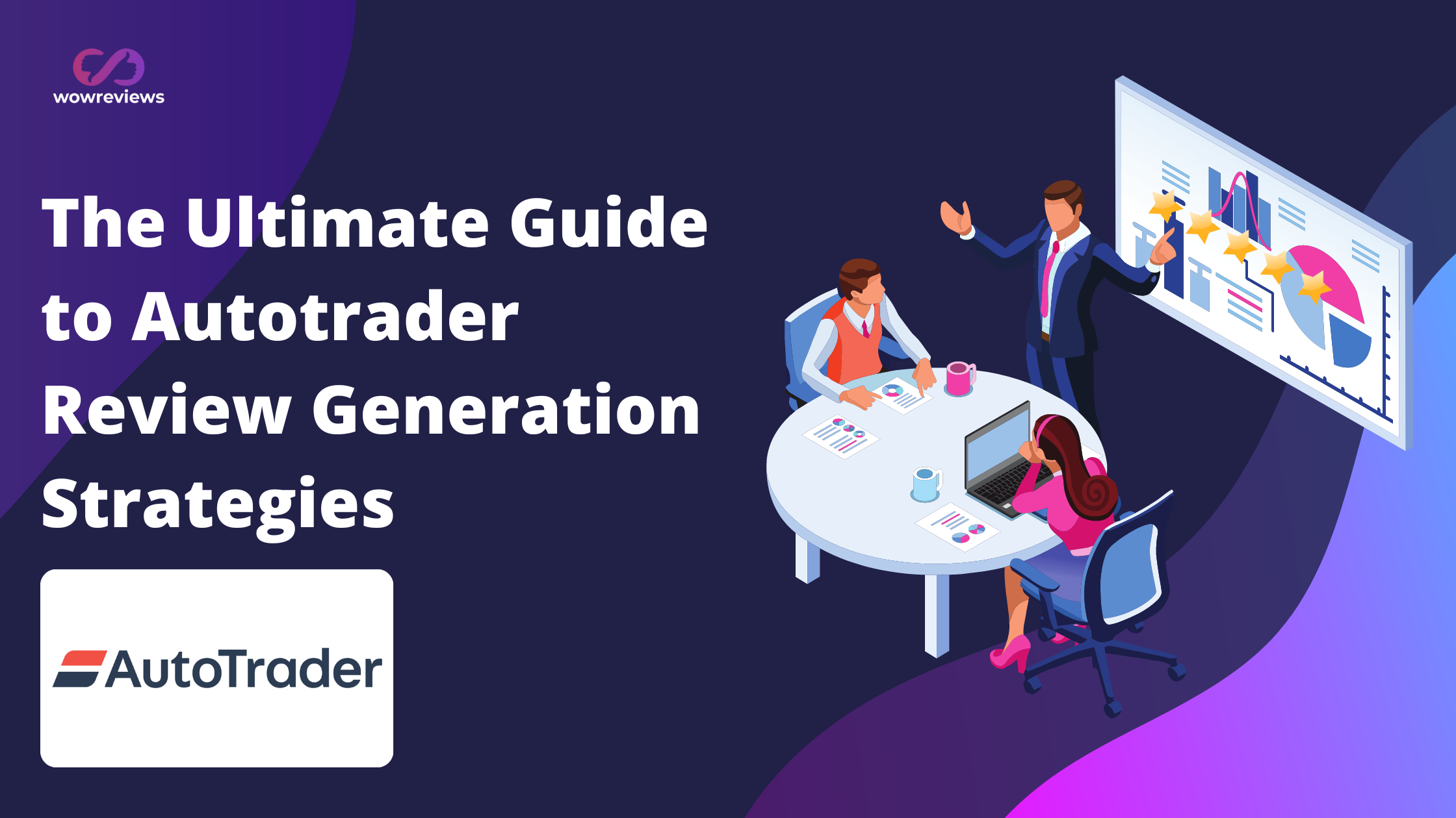 The Ultimate Guide to Autotrader Review Generation Strategies